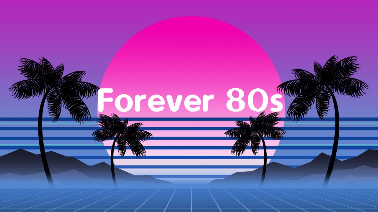 Forever 80s