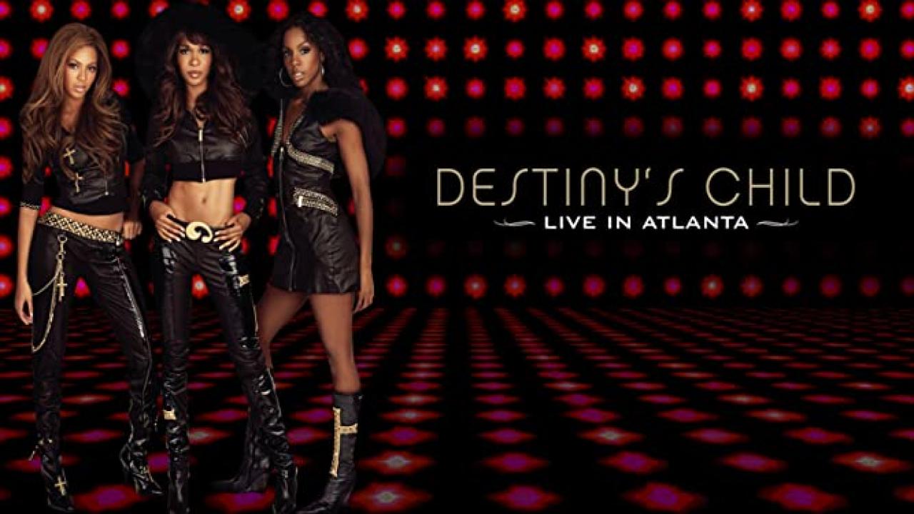 Destiny’s Child - Live in Atlanta (Atlanta | 2005)