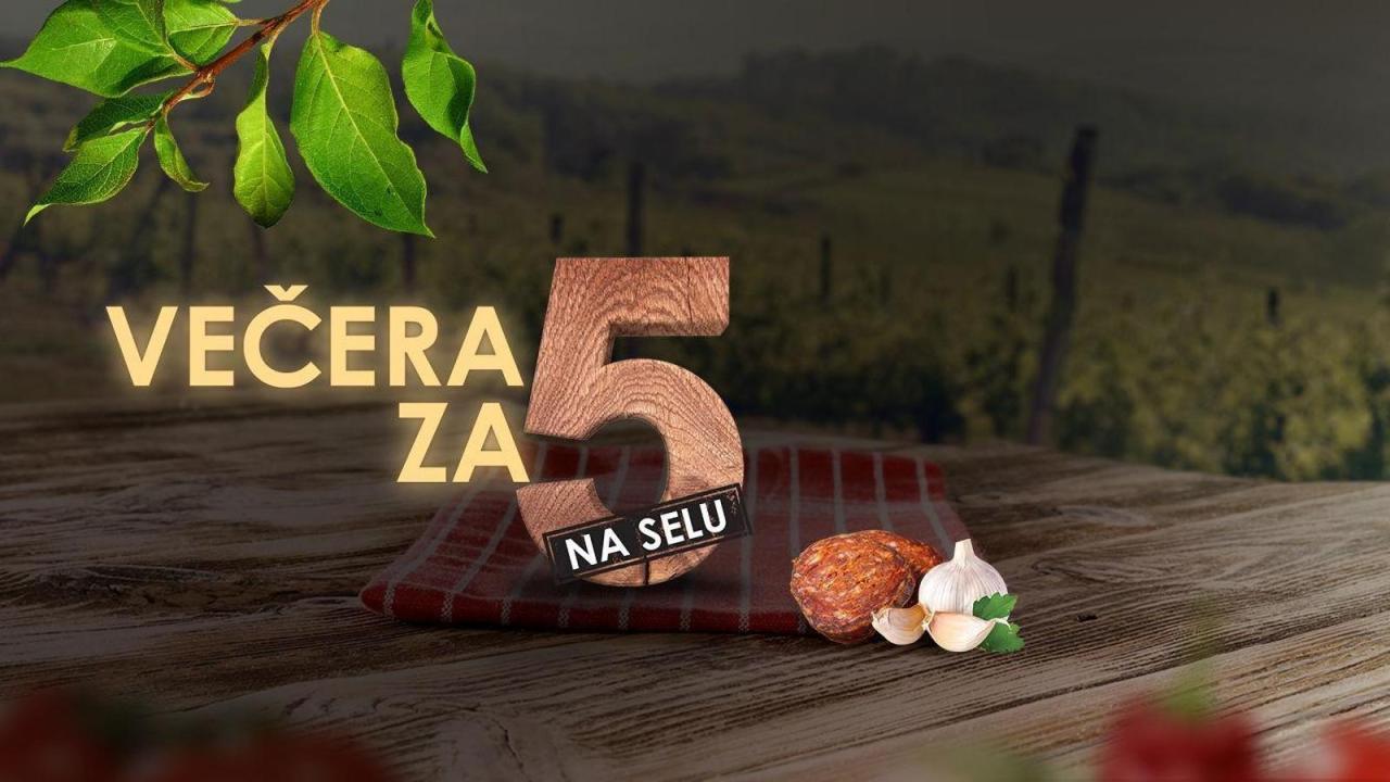 Večera za 5 na selu IV (kulinarski show)